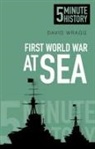 David Wragg - First World War at Sea: 5 Minute History