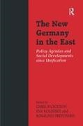 Chris Flockton, Flockton Chris, Eva Kolinsky, Kolinsky Eva, Rosalind Pritchard, … - The New Germany in the East Policy Agendas and Social Developments since Unification