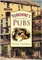 Chris Thomas, Peter Thomas - Yorkshire's Historic Pubs