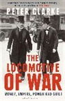 Peter Clarke, Clarke Peter - The Locomotive of War