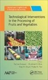 Megh R. Goyal, Megh R. (University of Puerto Rico Goyal, Khursheed A. Khan, Khursheed A. (Mandsaur of Rajmata Vijayaraje Scindia Agriculture University (RVSKVV) Khan, Prodyut K. Paul, Prodyut K. (Uttar Banga Krishi Viswavidyalaya Paul... - Technological Interventions in the Processing of Fruits and Vegetables