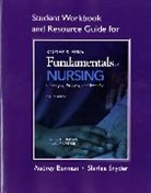 Audrey J. Berman, Audrey T Berman, Audrey T. Berman, Glenora Lea Erb, Barbara Kozier, Shirlee Snyder - Student Workbook and Resource Guide for Kozier & Erb's Fundamentals of Nursing