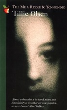 Tillie Olsen, Olsen Tillie - Tell Me A Riddle And Yonnondio