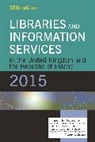 Facet Publishing - Libraries and Information Services in the United Kingdom and the Republic of Ireland 2015