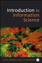 David Bawden, Lyn Robinson, Lynn Robinson, Lyn Robiunson - Introduction to Information Science