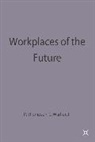 Paul Thompson, Paul Thopmspn, Chris Warhurst, Pau Thompson, Paul Thompson, Warhurst... - Workplaces of the Future
