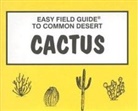 Dick &amp; Sharon Nelson, Richard Nelson, Sharon Nelson - Easy Field Guide to Common Desert Cactus