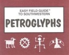 Elizabeth Welsh, Richard Nelson, Sharon Nelson - Easy Field Guide to Southwestern Petroglyphs