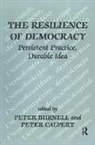 Peter Burnell, Peter (University of Warwick Burnell, Peter (Warwick University Burnell, Peter J. Burnell, Burnell Peter, Peter Calvert... - The Resilience of Democracy