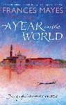 Frances Mayes - A Year In The World