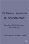 K. Arrow, Kenneth J. Arrow, E Colombatto, E. Colombatto, M. Perlman, Mark Perlman... - The Rational Foundations of Economic Behaviour: Proceedings of the Iea Conference Held in Turin, Italy