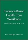 Anna Donald, Greenhalgh, Trisha Greenhalgh, Trisha Greenhalgh, Trisha Greenhalgh, Trisha (University College London) Greenhalgh - Evidence-Based Health Care Workbook