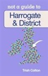 Trish Colton - Harrogate & District: Not a Guide to