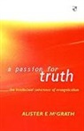 Alister Mcgrath, Alister E. McGrath - A Passion for Truth