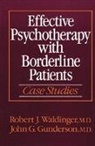 John G. Gunderson, John G. (McLean Hospital) Gunderson, Robert J. Waldinger, Robert J. (Director Waldinger - Effective Psychotherapy with Borderline Patients
