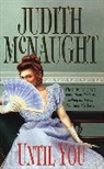 Judith McNaught, McNaught Judith - Until You