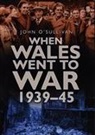 John O'Sullivan, John O'Sullivan - When Wales Went to War 1939-45