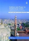 Neilesh (St John''''s University Bose, Neilesh Bose, Neilesh (St John's University Bose, Bose Neilesh - Culture and Power in South Asian Islam