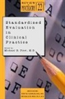 Michael B. First, Michael B. (New York State Psychiatric Institute) First - Standardized Evaluation in Clinical Practice