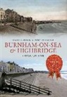 C. Bown, David C Bown, David C. Bown, Tony Etheridge - Burnham-on-Sea & Highbridge Through Time