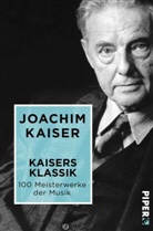 Joachim Kaiser - Kaisers Klassik