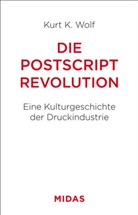Kurt K Wolf, Kurt K. Wolf - Die Postscript-Revolution
