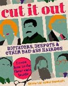 Bryan Burnside, Bryan 'The Brush' Burnsides - Cut it Out-Dictators, Despots and Other Badass Hairdos