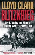 Lloyd Clark, Lloyd (Author) Clark, Clark Lloyd - Blitzkrieg