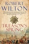 Robert Wilton, Robert (Author) Wilton - Treason's Spring