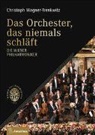 Christoph Wagner-Trenkwitz - Das Orchester, das niemals schläft