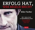 Mike Fischer, Thomas Birnstiel - Erfolg hat, wer Regeln bricht, 4 Audio-CDs (Hörbuch)