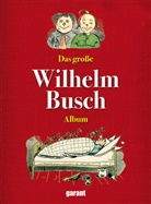 Wilhelm Busch, garant Verlag GmbH, garan Verlag GmbH, garant Verlag GmbH - Das große Wilhelm Busch-Album