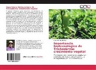 Erick Herrera Jiménez - Importancia biotecnológica de Trichoderma: crecimiento vegetal