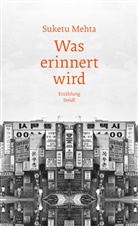 Suketu Mehta, Tanja Handels - Was erinnert wird