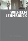 Marion Bornscheuer, Wilhelm Lehmbruck - Wilhelm Lehmbruck