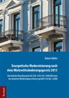 Robert Müller - Energetische Modernisierung nach dem Mietrechtsänderungsgesetz 2013