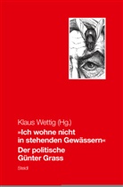 Günter Grass, Klau Wettig, Klaus Wettig - 'Ich wohne nicht in stehenden Gewässern'