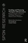 Athena (University of the Aegean Roumboutsos, Athena Voordijk Roumboutsos, Panayota Moraiti, Aristeidis Pantelias, Aristeidis (University College London Pantelias, Pantelias Aristeidis... - Funding and Financing Transport Infrastructure