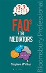 Stephen Walker - Faqs for Mediators