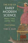 Toby E Huff, Toby E. Huff, Toby E. (Harvard University Huff - Rise of Early Modern Science