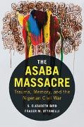 S Elizabeth Bird, S. Elizabeth Bird, S. Elizabeth (University of South Florida) Bird, S. Elizabeth (University of South Florida) O Bird, S. Elizabeth Ottanelli Bird,  Bird S. Elizabeth... - Asaba Massacre - Trauma, Memory, and the Nigerian Civil War