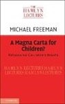 Michael Freeman, Michael (University College London) Freeman - Magna Carta for Children?