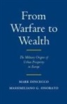 Mark Dincecco, Mark (University of Michigan Dincecco, Massimiliano Gaetano Onorato - From Warfare to Wealth