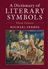 Michael Ferber, Michael (University of New Hampshire) Ferber - Dictionary of Literary Symbols