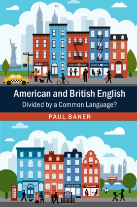 Paul Baker, Paul (Lancaster University) Baker, Paul Potts Baker - American and British English - Divided By a Common Language?