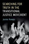 Jamie Rowen, Jamie (University of Massachusetts Rowen, Jamie (University of Toronto) Rowen - Searching for Truth in the Transitional Justice Movement
