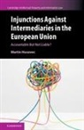 Martin Husovec - Injunctions Against Intermediaries in the European Union