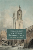 Stephen Tedeschi, Stephen (University of Alabama) Tedeschi - Urbanization and English Romantic Poetry