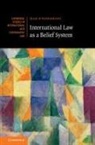 Jean d' Aspremont, Jean Daspremont, Jean D'Aspremont, Jean (University of Manchester) d'Aspremont, Jean D''aspremont, Jean (University of Manchester) D''aspremont - International Law As a Belief System