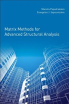 Manolis Papadrakakis, Manolis (National Technical University of Athens Papadrakakis, Papadrakakis Manolis, Evangelos Sapountzakis, Evangelos (Institute of Structural Analysis and Seismic Research Sapountzakis, Evangelos (National Technical Univer Sapountzakis... - Matrix Methods for Advanced Structural Analysis